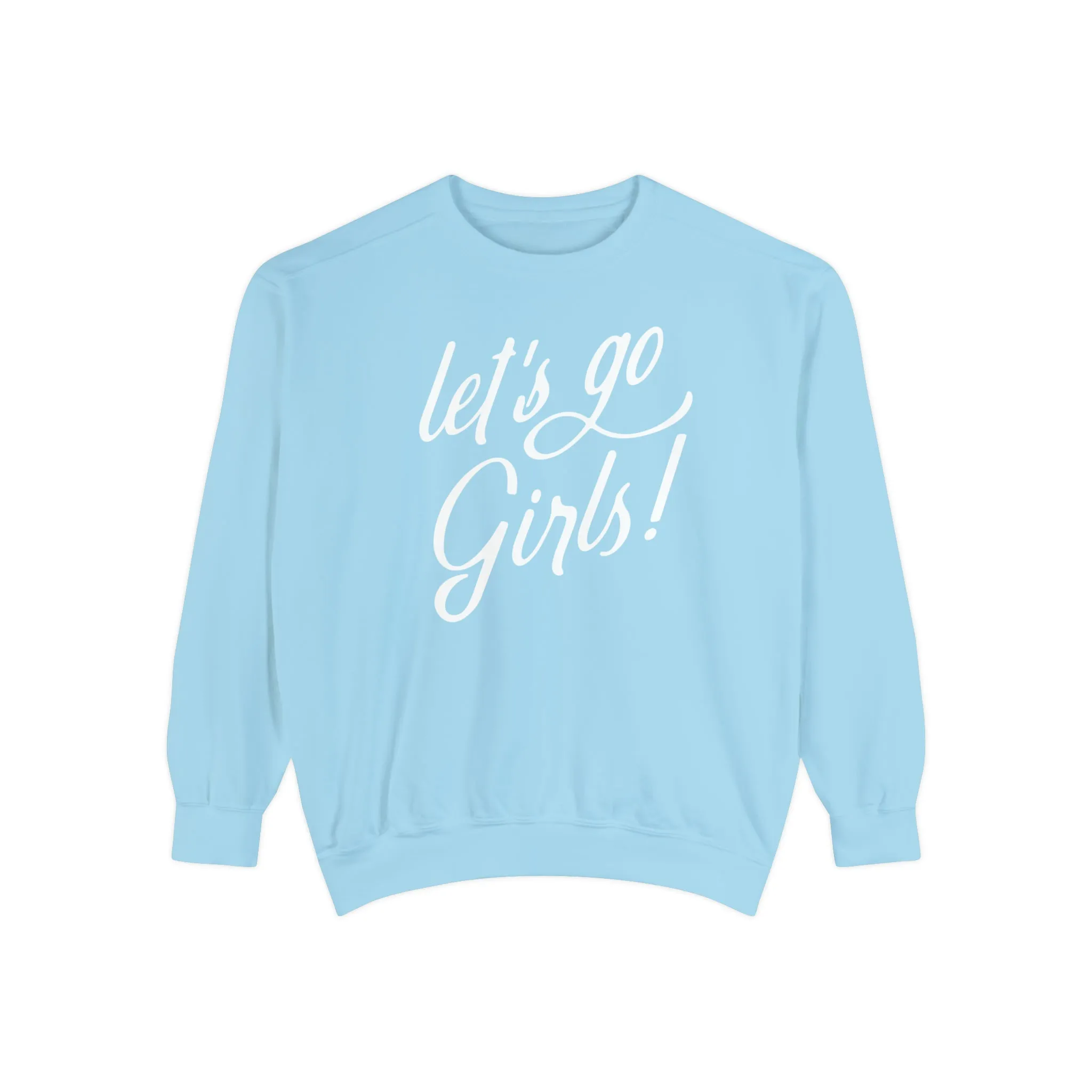 Let's Go Girls Sweatshirt