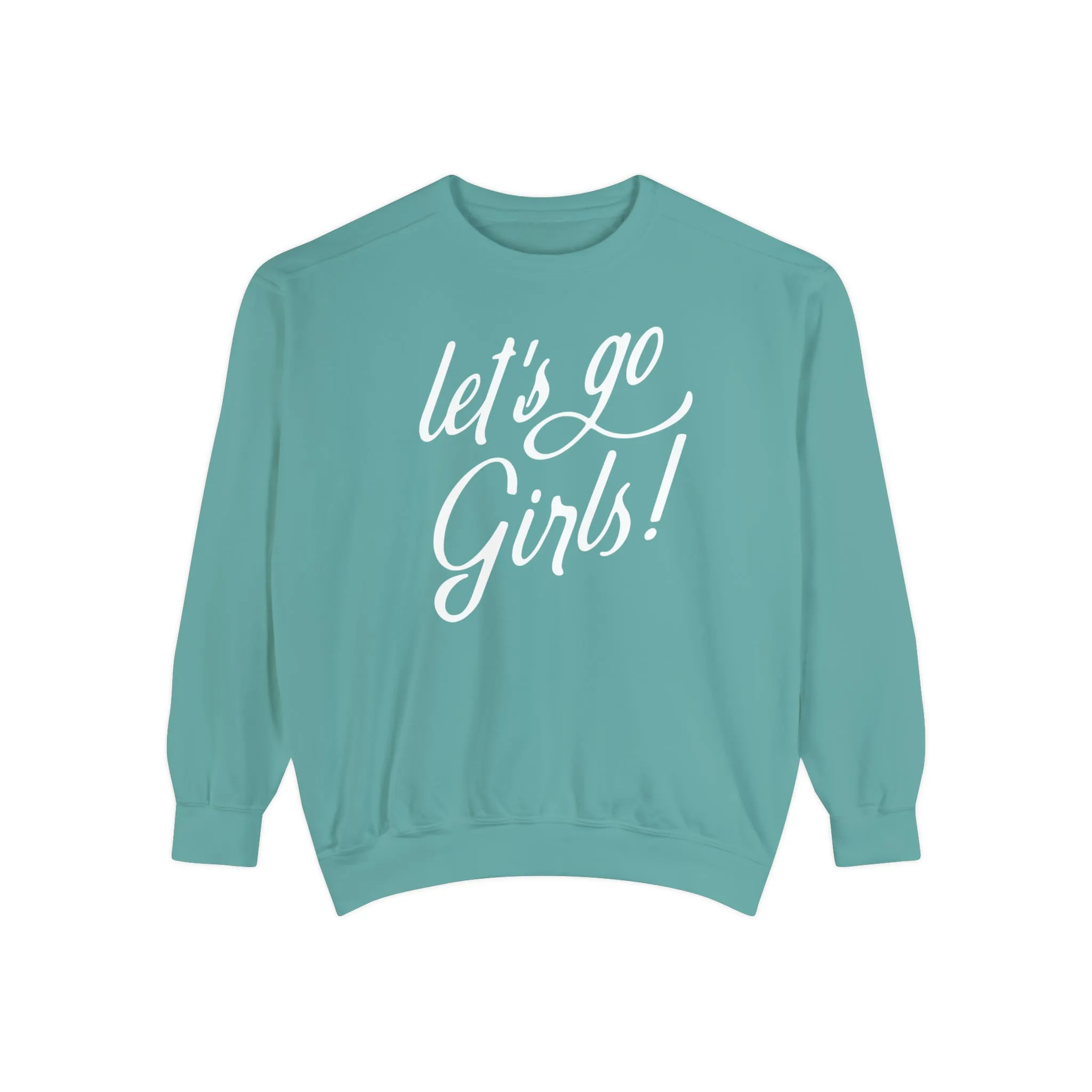 Let's Go Girls Sweatshirt