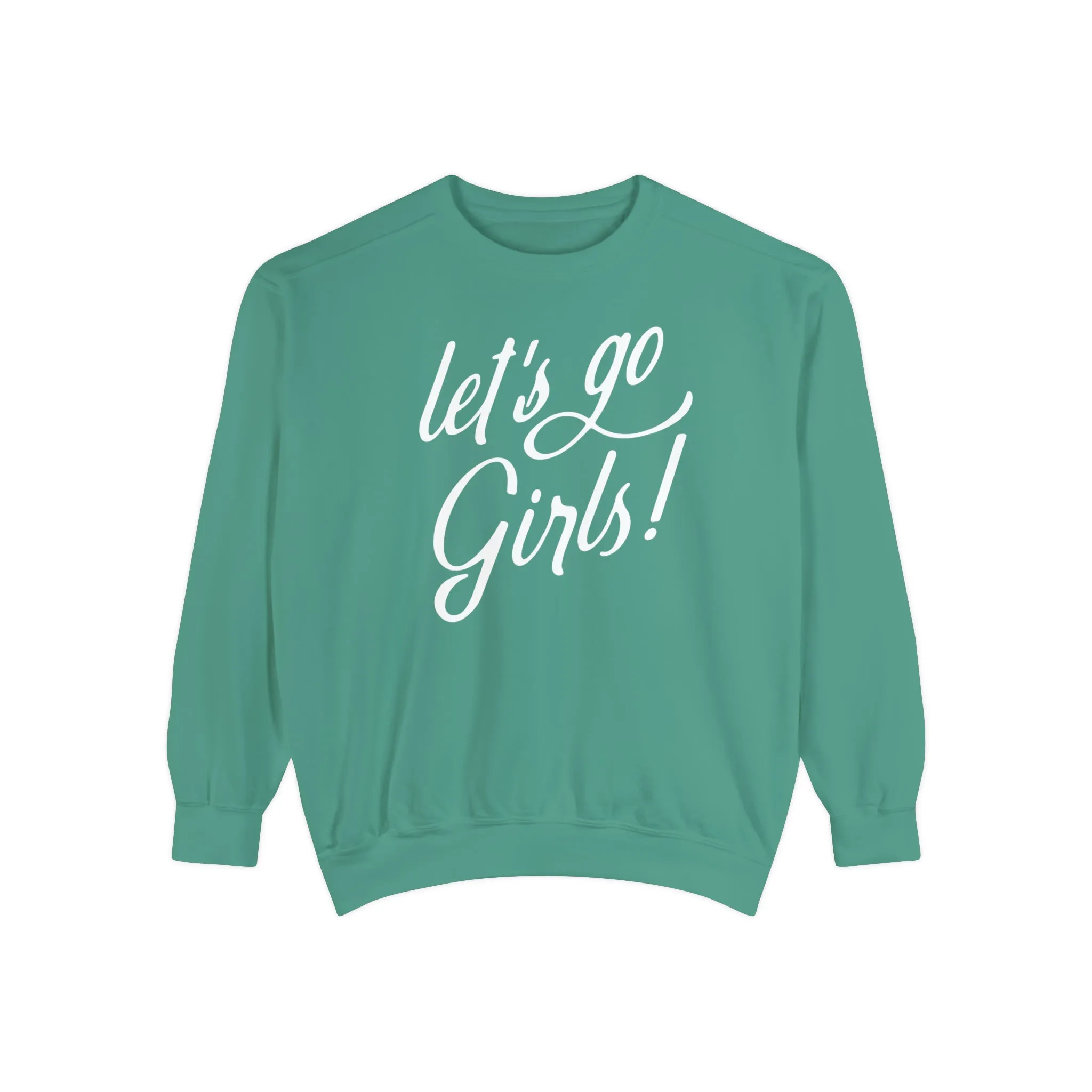 Let's Go Girls Sweatshirt