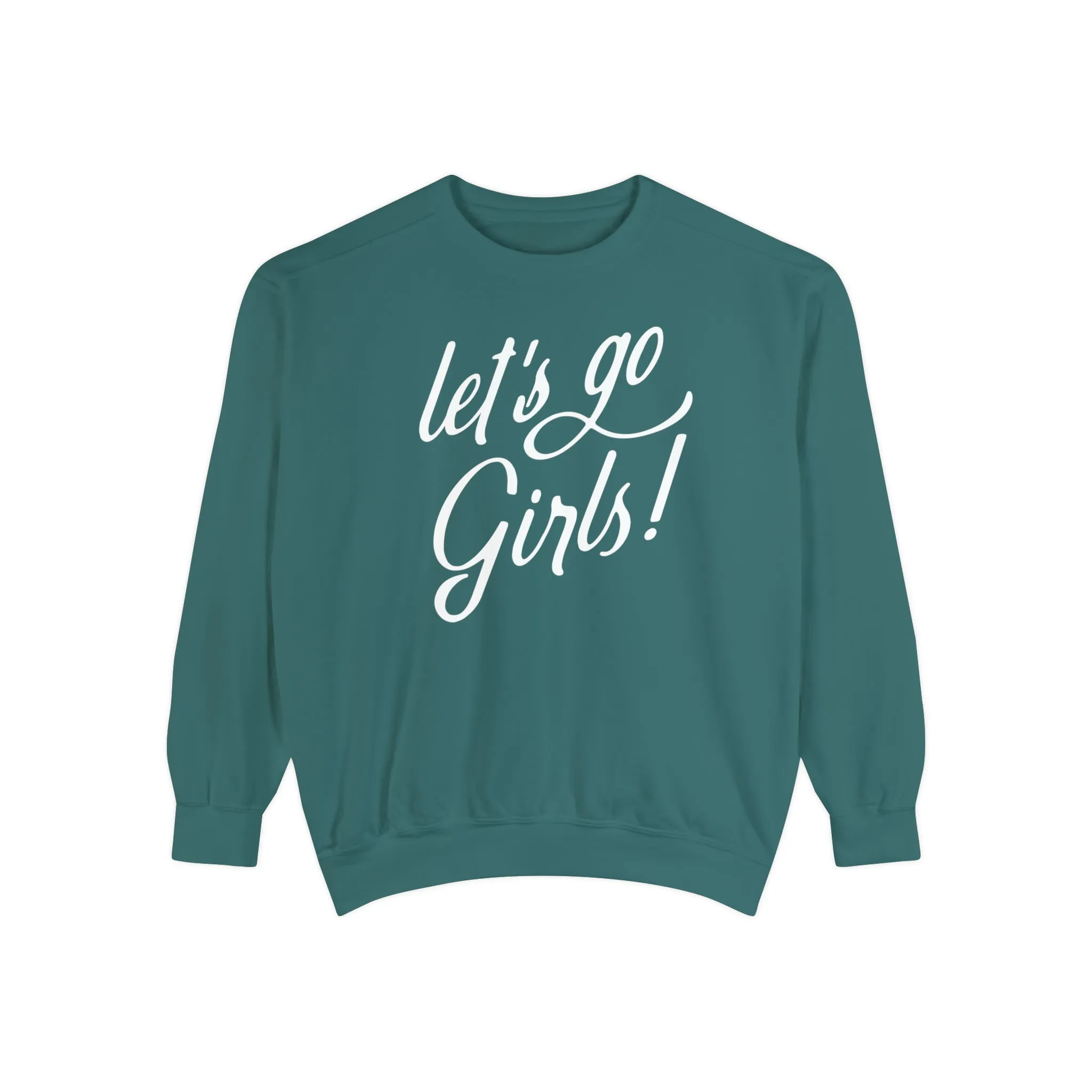 Let's Go Girls Sweatshirt