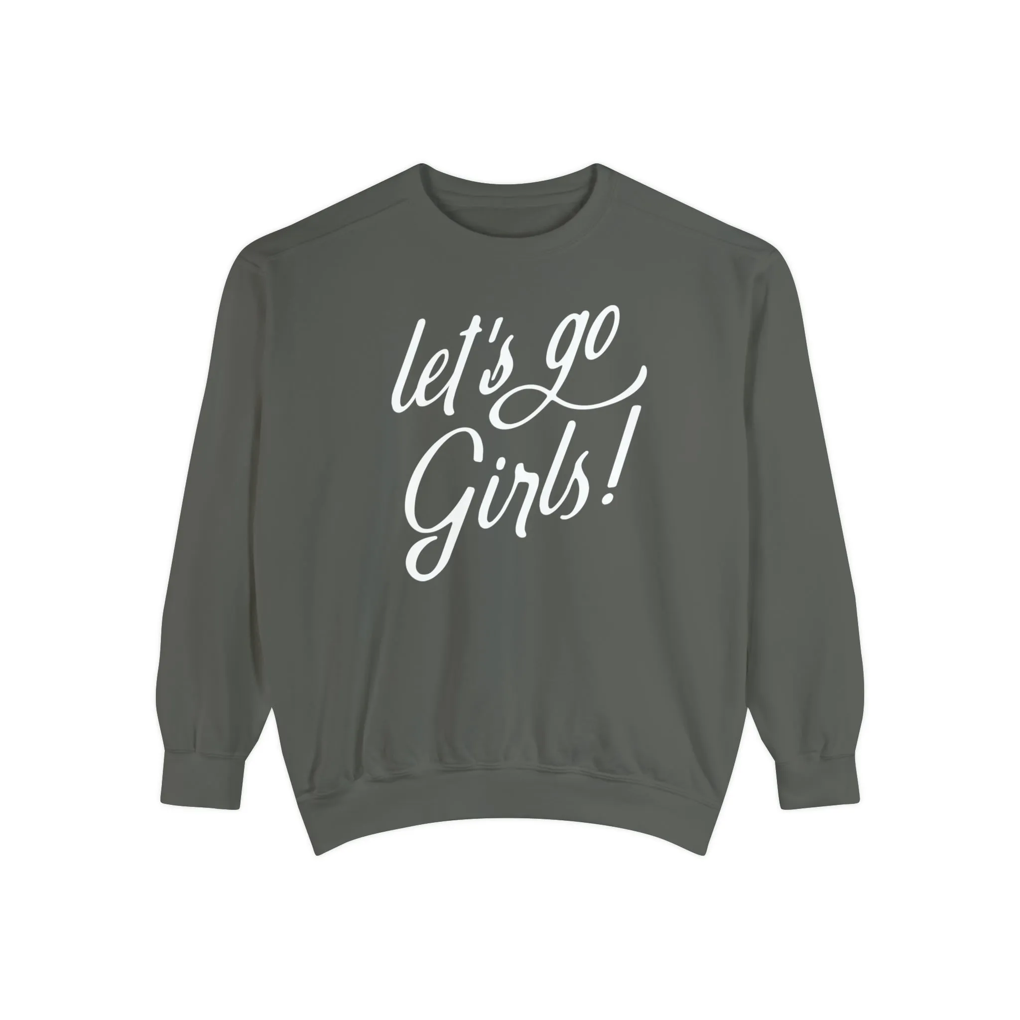 Let's Go Girls Sweatshirt