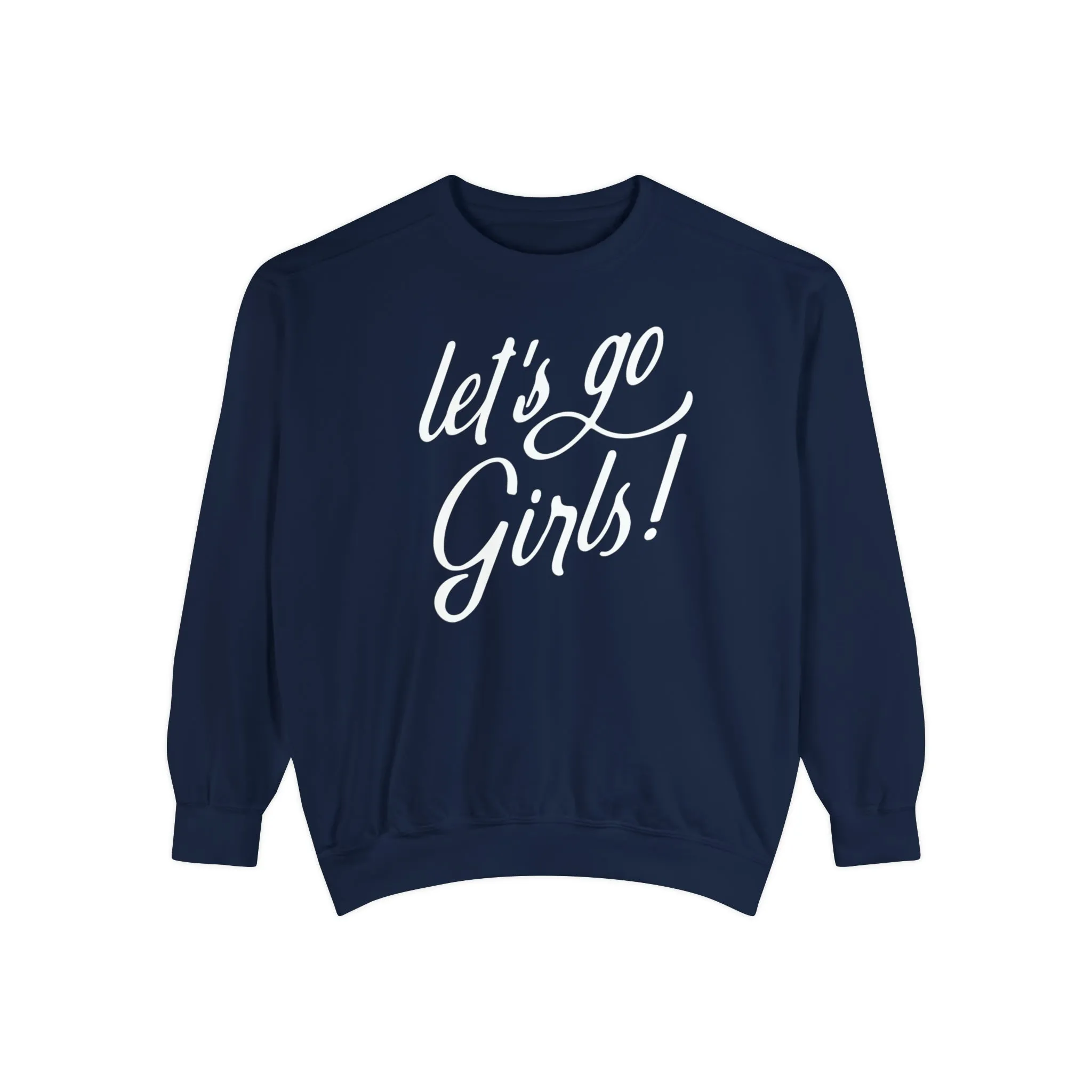 Let's Go Girls Sweatshirt