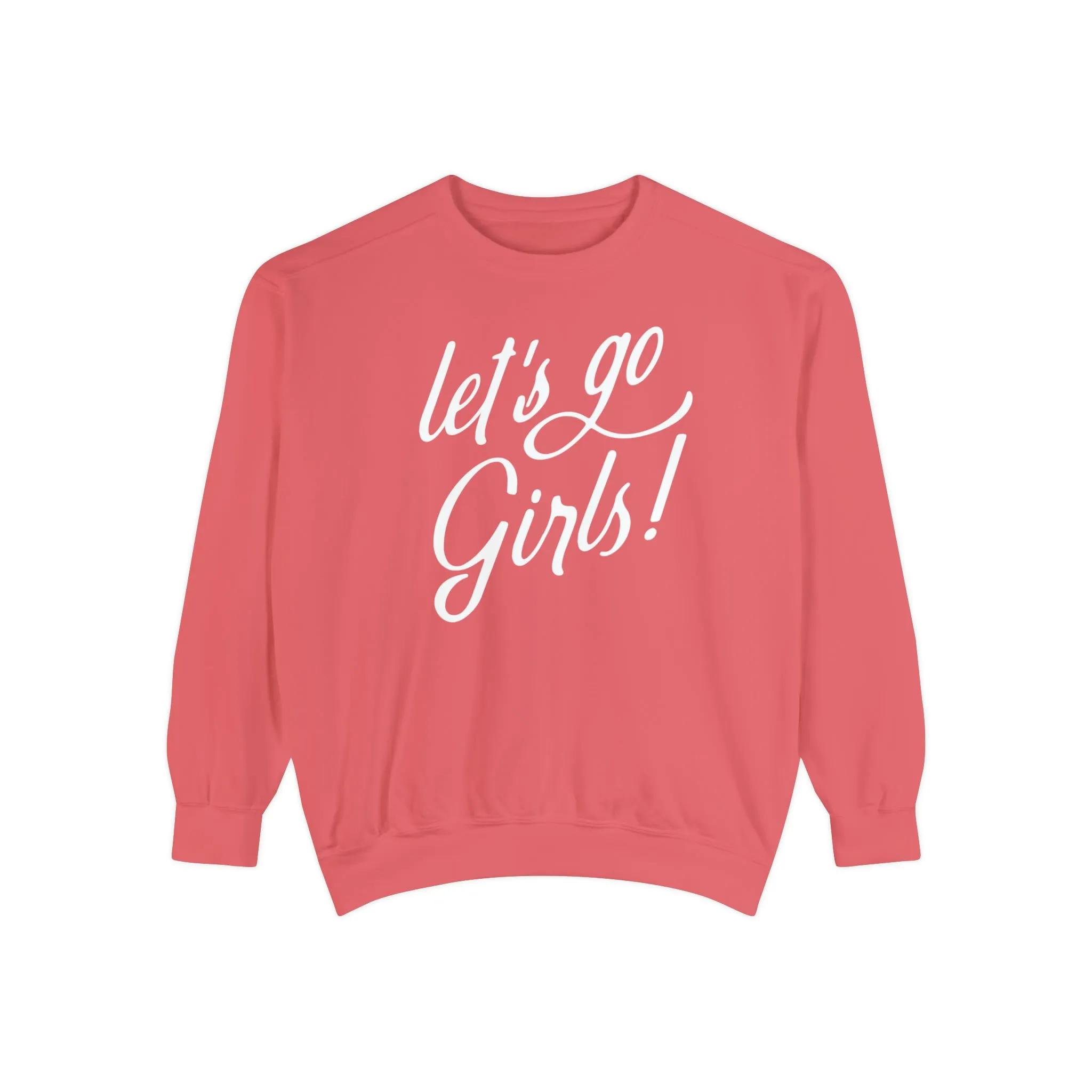 Let's Go Girls Sweatshirt