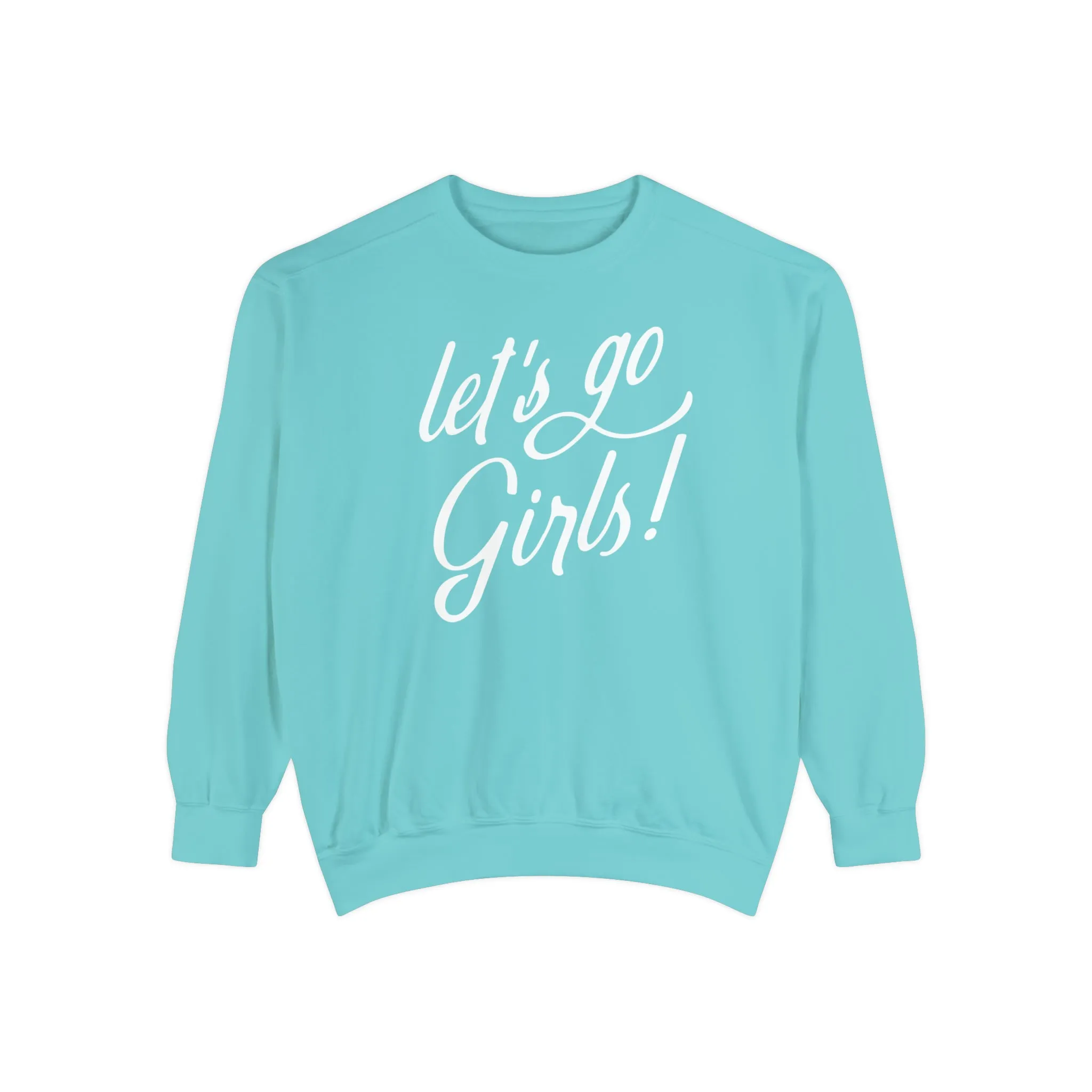 Let's Go Girls Sweatshirt